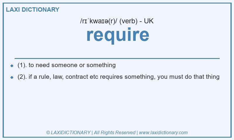 Definition require in British English
