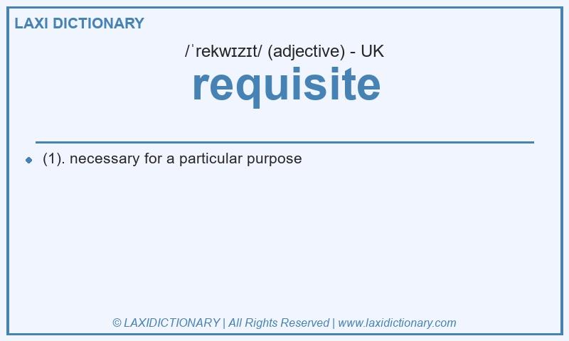 Definition requisite in British English