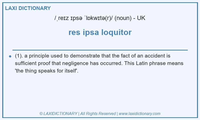 Definition res ipsa loquitor in British English