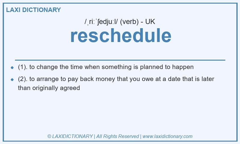 Definition reschedule in British English