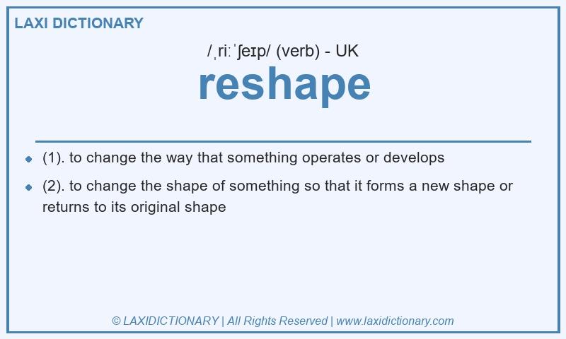 Definition reshape in British English