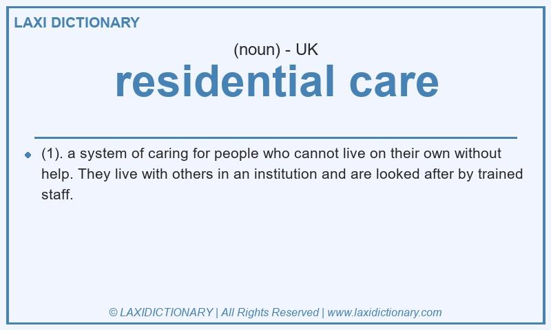 Definition residential care in British English