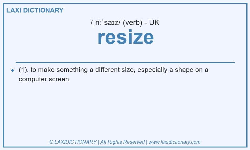Definition resize in British English