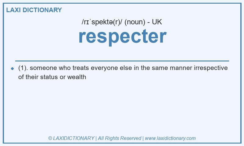 Definition respecter in British English