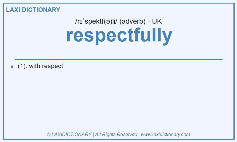 Definition respectfully in British English