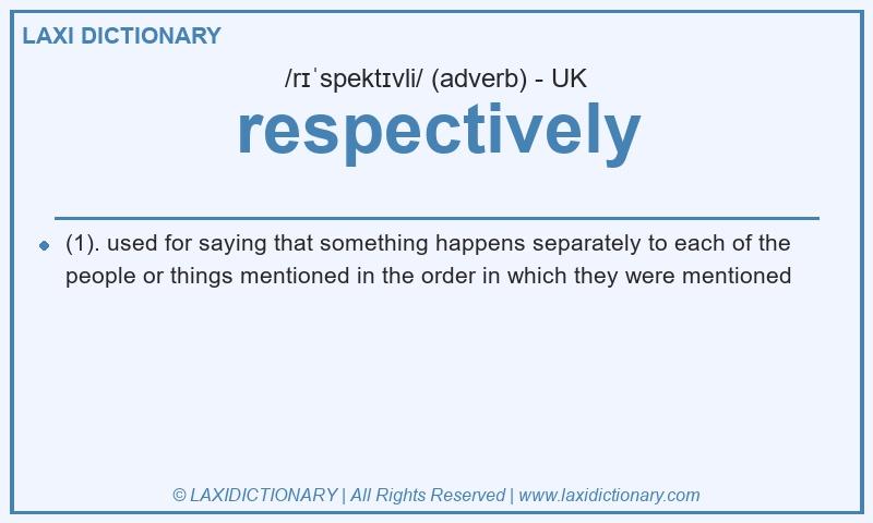 Definition respectively in British English
