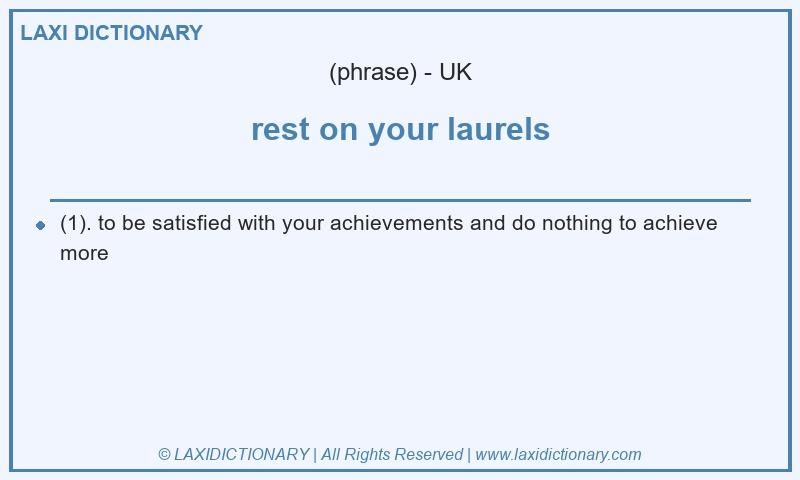 Definition rest on your laurels in British English