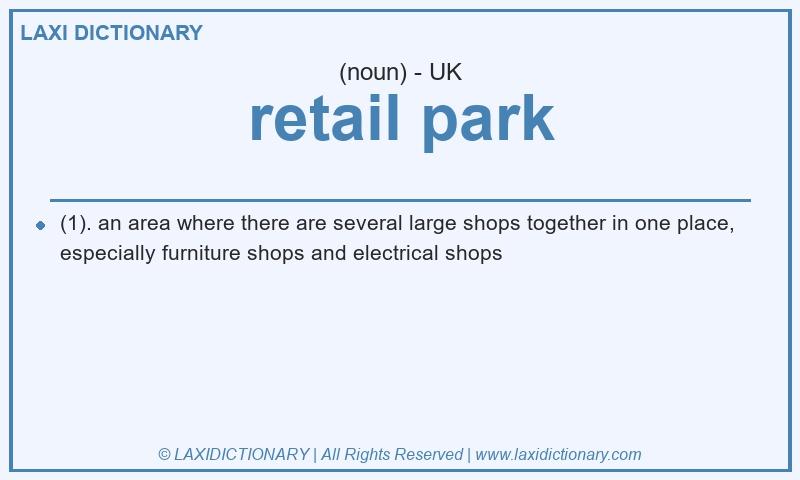 Definition retail park in British English