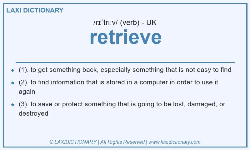 Definition retrieve in British English