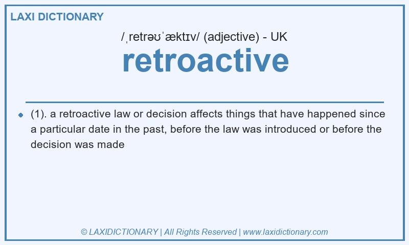 Definition retroactive in British English
