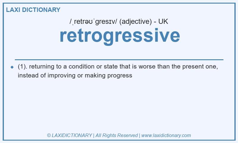 Definition retrogressive in British English