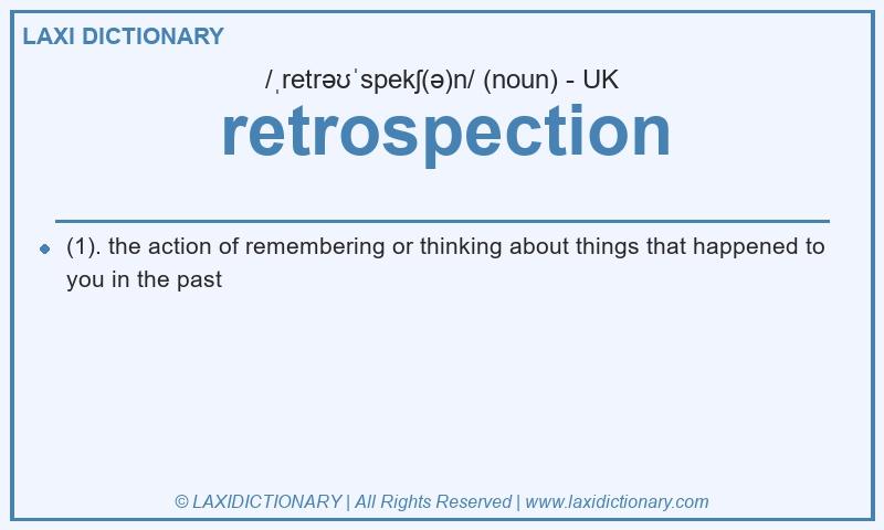 Definition retrospection in British English