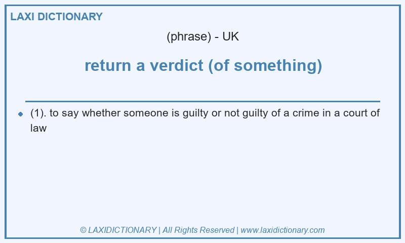 Definition return a verdict (of something) in British English