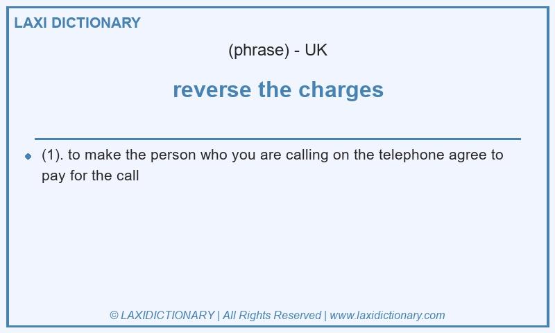Definition reverse the charges in British English