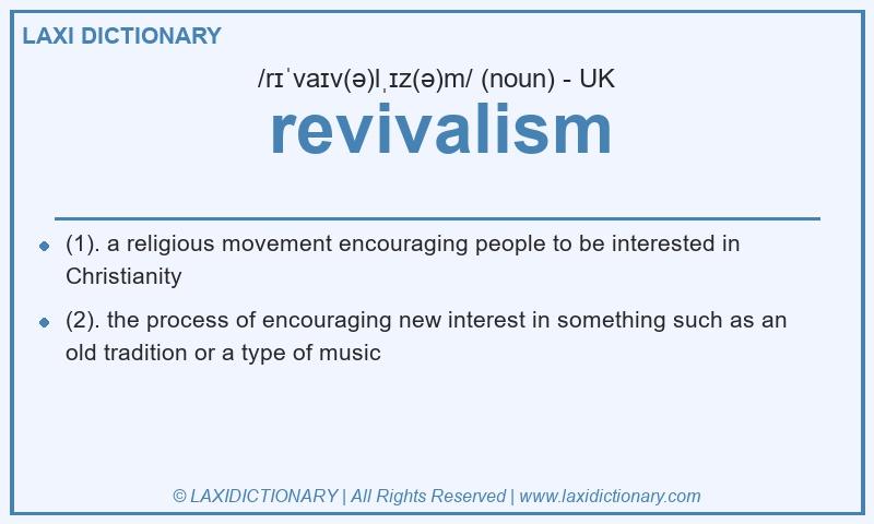 Definition revivalism in British English