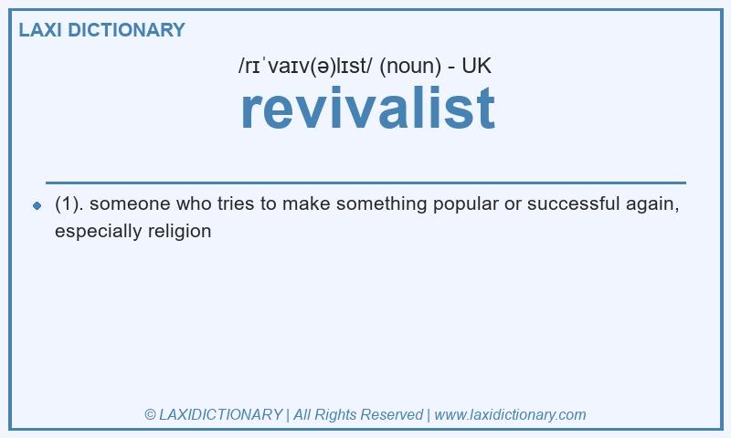 Definition revivalist in British English
