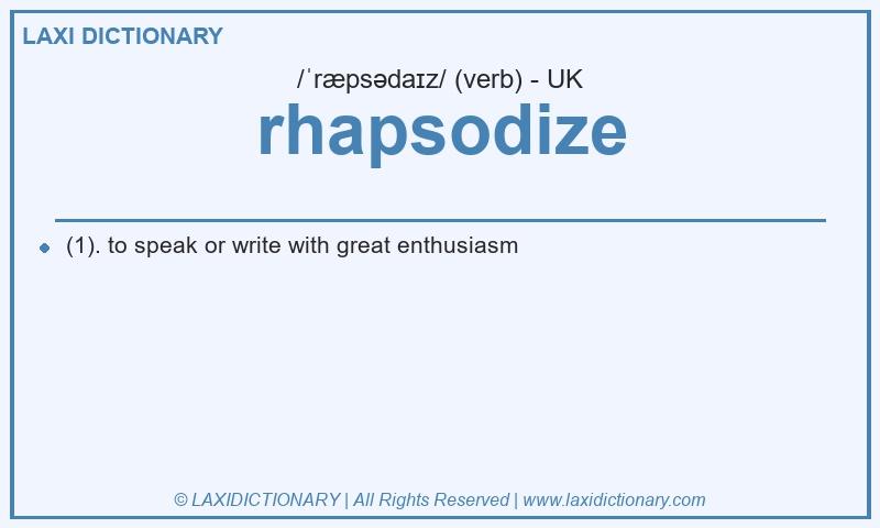 Definition rhapsodize in British English