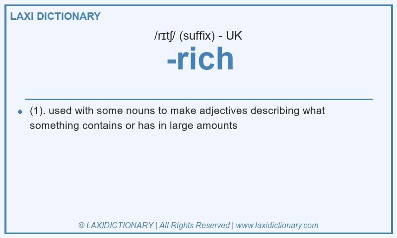 Definition -rich in British English