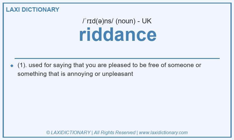 Definition riddance in British English