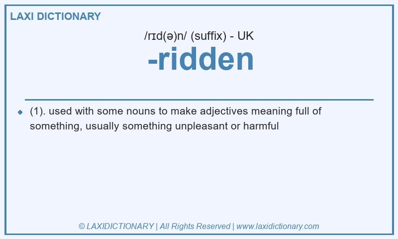 Definition -ridden in British English