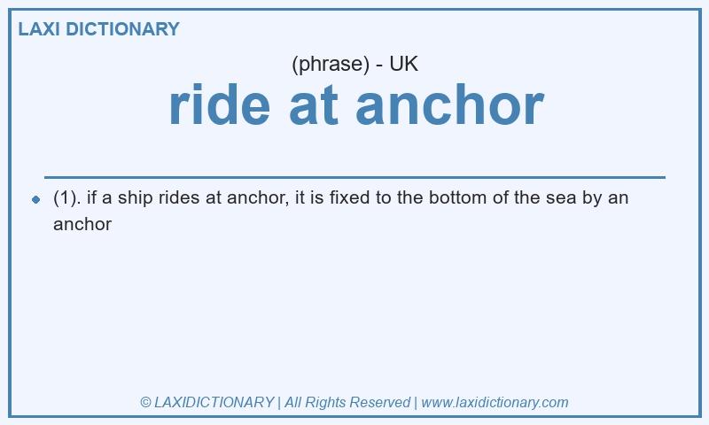 Definition ride at anchor in British English