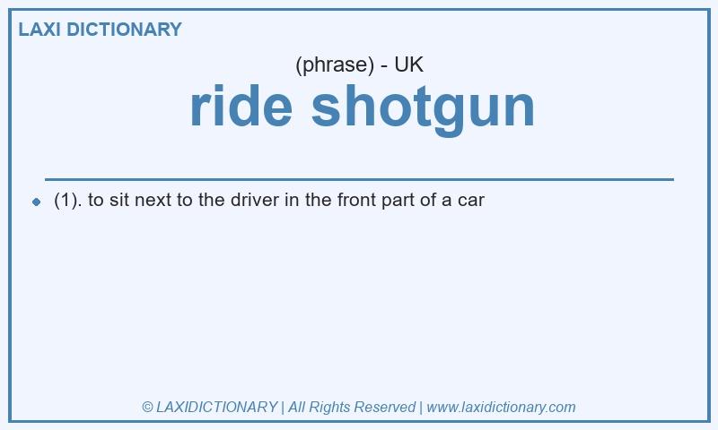 Definition ride shotgun in British English