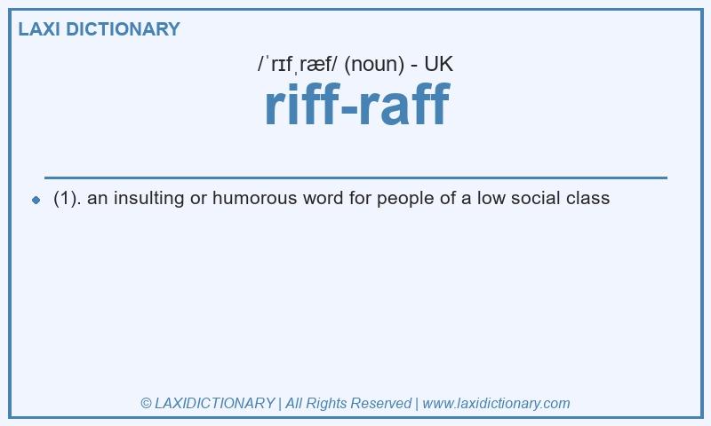 Definition riff-raff in British English