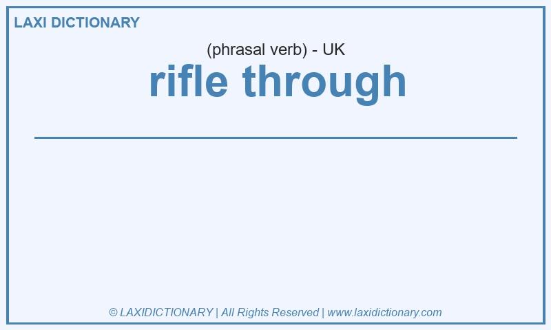 Definition rifle through in British English