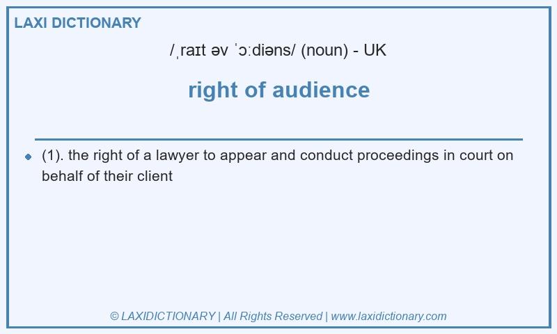 Definition right of audience in British English
