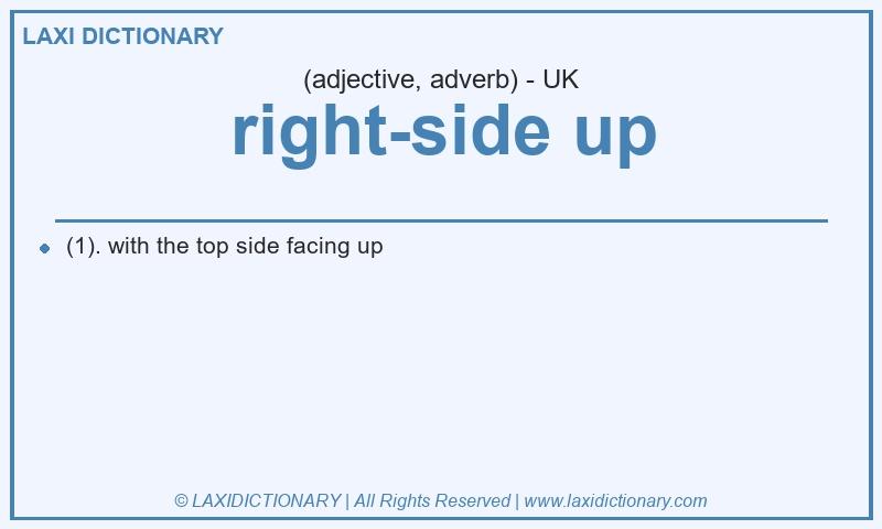 Definition right-side up in British English
