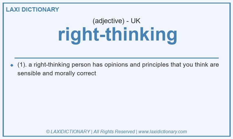 Definition right-thinking in British English