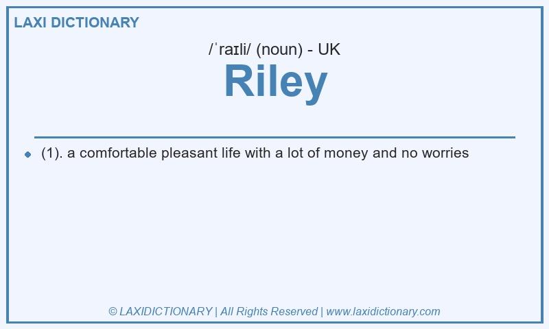 Definition Riley in British English