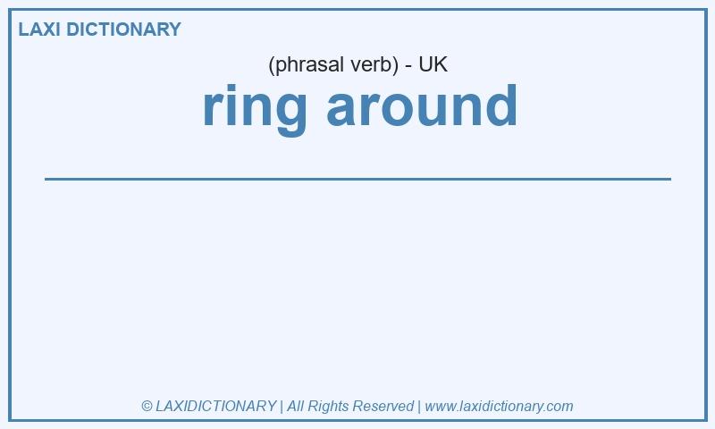 Definition ring around in British English