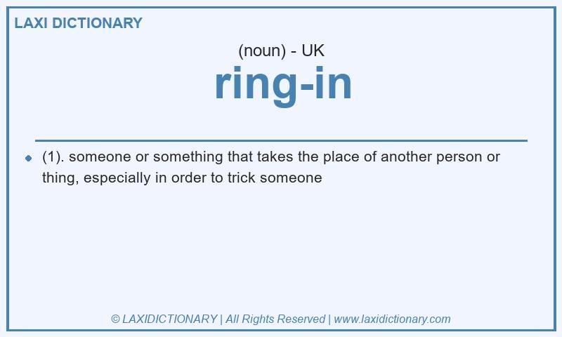 Definition ring-in in British English
