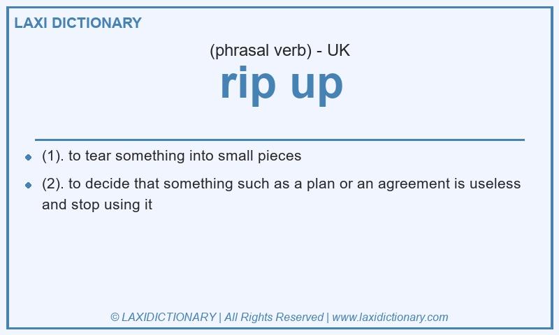 Definition rip up in British English
