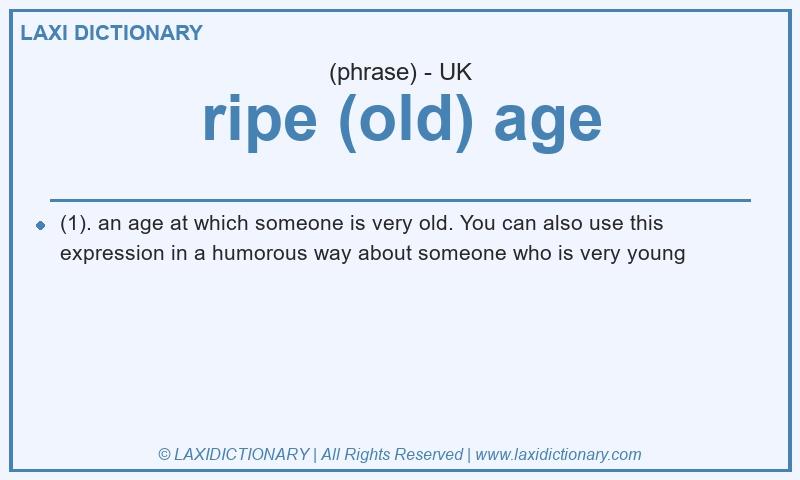 Definition ripe (old) age in British English