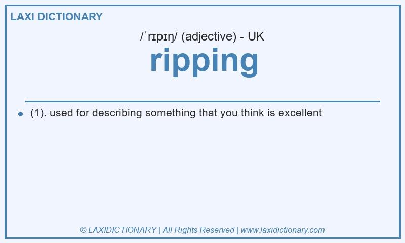 Definition ripping in British English
