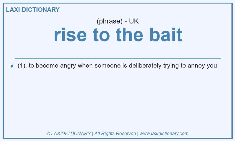 Definition rise to the bait in British English