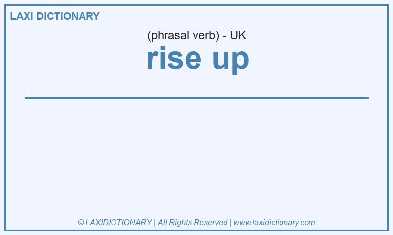 Definition rise up in British English