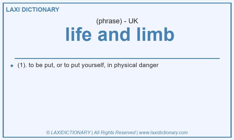 Definition  life and limb in British English