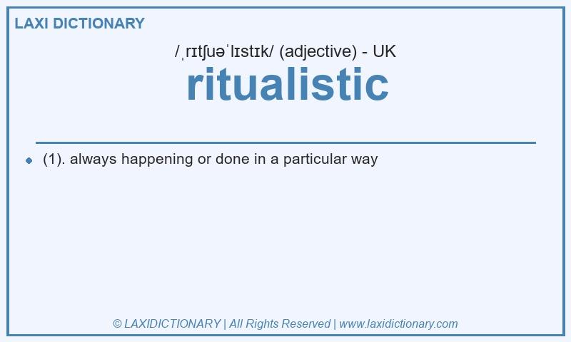 Definition ritualistic in British English