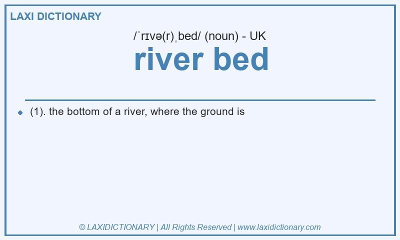 Definition river bed in British English