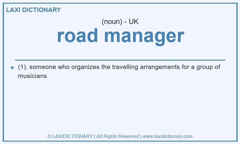Definition road manager in British English