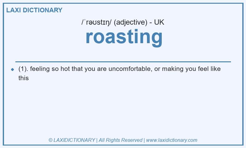 Definition roasting in British English