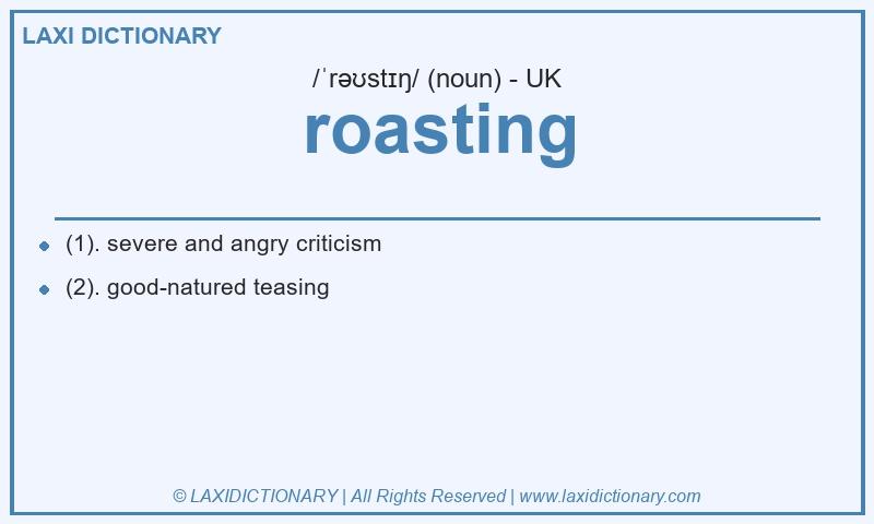 Definition roasting in British English