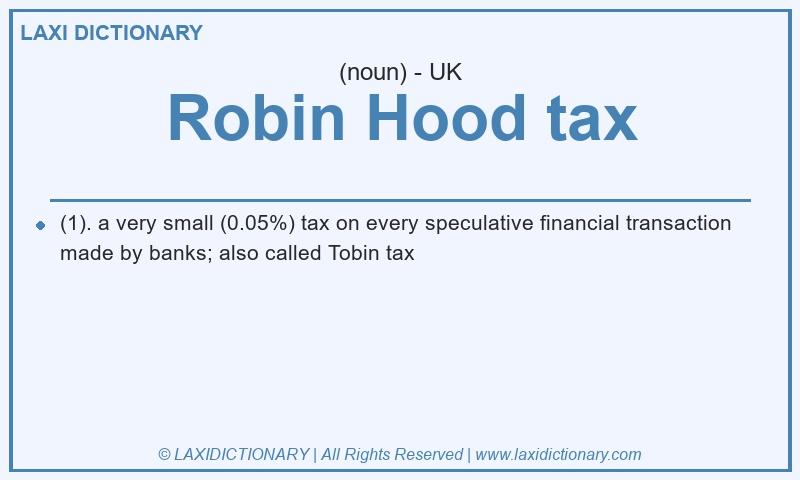 Definition Robin Hood tax in British English