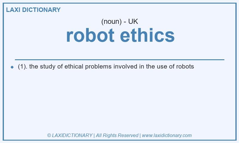 Definition robot ethics in British English