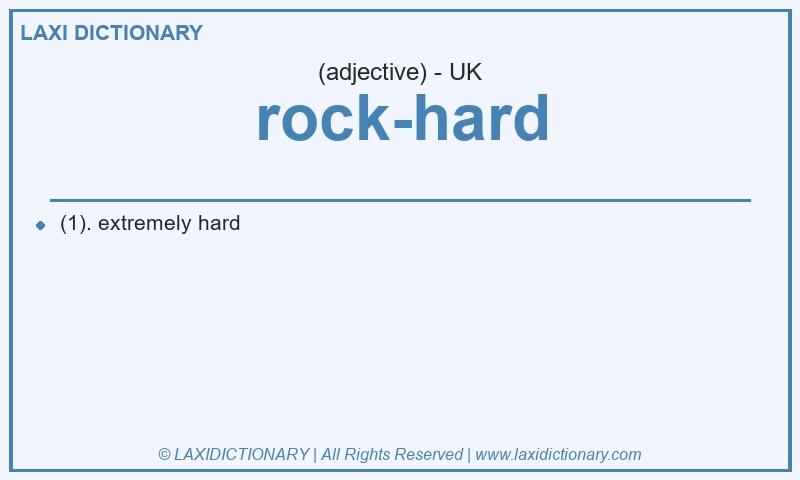 Definition rock-hard in British English