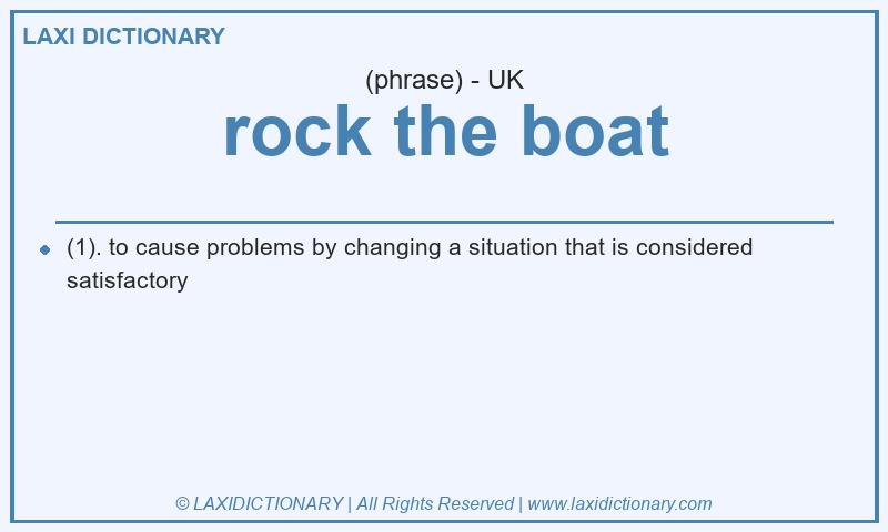 Definition rock the boat in British English