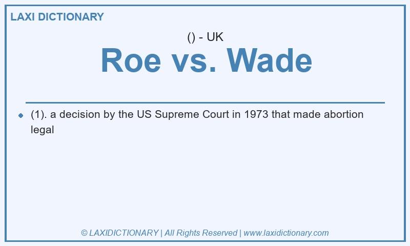Definition Roe vs. Wade in British English